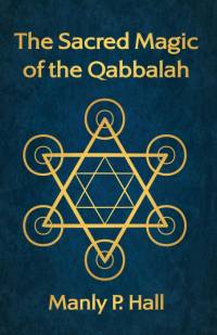 The Sacred Magic of the Qabbalah av Manly P. Hall