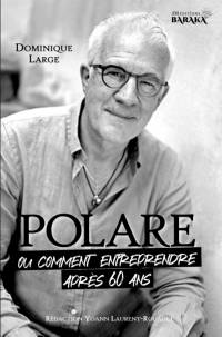 POLARE, ou comment entreprendre après 60 ans av Yoann Laurent-Rouault
