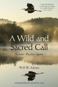 A Wild and Sacred Call av Will W. Adams