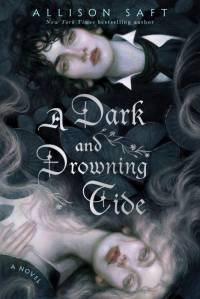 A Dark and Drowning Tide av Allison Saft