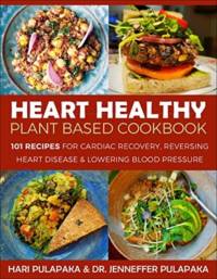 The Heart Healthy Plant-Based Cookbook av Hari Pulapaka