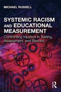 Systemic Racism and Educational Measurement av Michael Russell