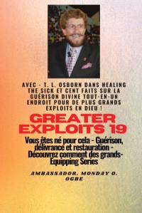 Grands Exploits - 19 Mettant en vedette - TL Osborn dans la guérison des malades et cent faits.. av T. L. Osborn