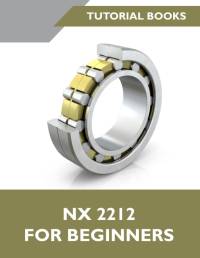 NX 2212 For Beginners (Colored) av Tutorial Books
