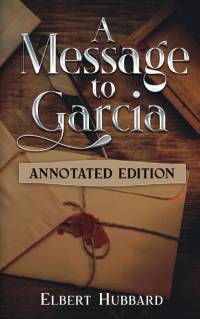 A Message to Garcia av Elbert Hubbard