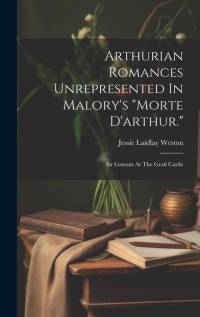 Arthurian Romances Unrepresented In Malory's 
