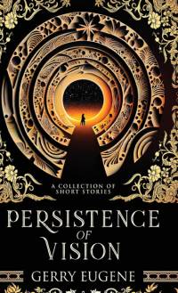 Persistence Of Vision av Gerry Eugene