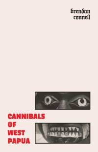 Cannibals of West Papua av Brendan Connell