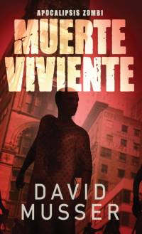 Muerte Viviente - Apocalipsis Zombi av David Musser