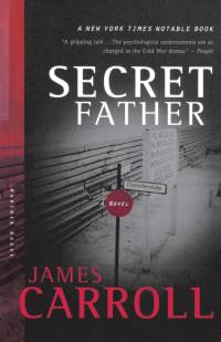 Carroll, J: SECRET FATHER av James Carroll