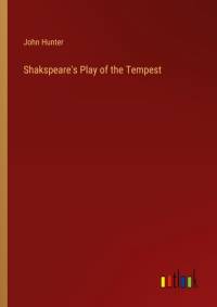 Shakspeare's Play of the Tempest av John Hunter
