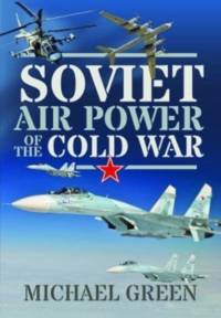 Soviet Air Power of the Cold War av Michael Green
