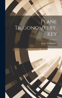 Plane Trigonometry. Key av Isaac Todhunter