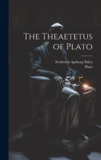 The Theaetetus of Plato av Frederick Apthorp Paley