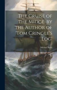 The Cruise of the Midge. by the Author of 'tom Cringle's Log' av Michael Scott