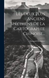 Les Deux Plus Anciens Spécimens De La Cartographie Chinoise... av Edouard Chavannes