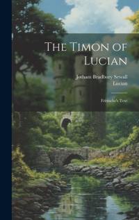 The Timon of Lucian: Fritzsche's Text av Lucian