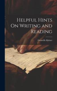 Helpful Hints On Writing and Reading av Grenville Kleiser