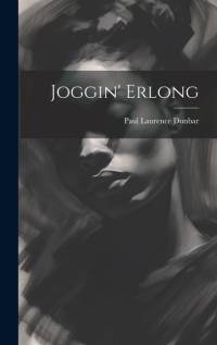 Joggin' Erlong av Paul Laurence Dunbar