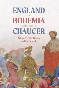 England and Bohemia in the Age of Chaucer av Peter Brown