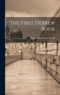 The First Hebrew Book av Thomas Kerchever Arnold