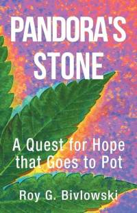 Pandora's Stone: A Quest for Hope that Goes to Pot av Roy G. Bivlowski