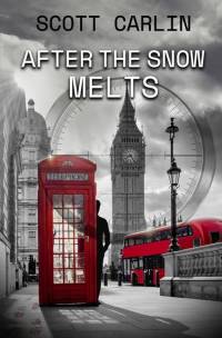 After The Snow Melts av Scott Carlin