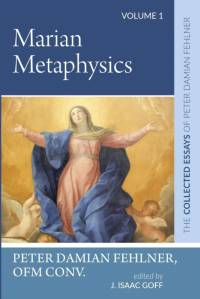 Marian Metaphysics av Peter Damian OFM Conv. Fehlner