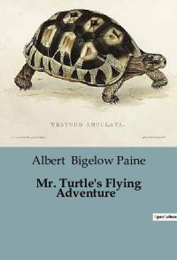 Mr. Turtle's Flying Adventure av Albert Bigelow Paine