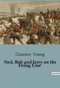 Ned, Bob and Jerry on the Firing Line av Clarence Young