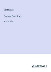 Danny's Own Story av Don Marquis