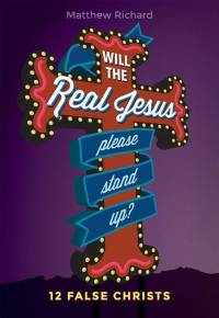 Will the Real Jesus Please Stand Up? av Matthew Richard