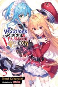 The Vexations of a Shut-In Vampire Princess, Vol. 5 (light novel) av Kotei Kobayashi