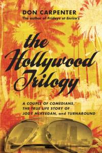 The Hollywood Trilogy: A Couple of Comedians/The True Story of Jody McKeegan/Turnaround av Don Carpenter