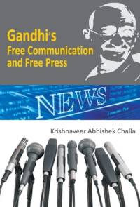 Gandhi's Free Communication and Free Press av Krishnaveer Challa Abhishek
