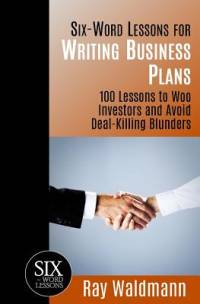 Six-Word Lessons for Writing Business Plans av Ray Waldmann