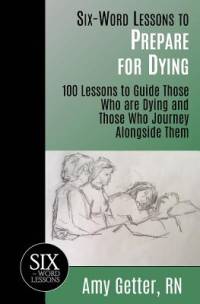 Six-Word Lessons to Prepare for Dying av Amy Getter