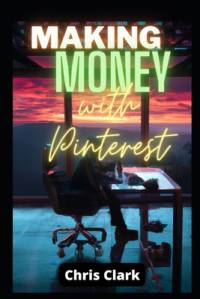 Make Money with Pinterest av Chris Clark