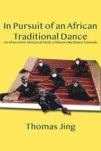 In Pursuit of an African Traditional Dance av Thomas Jing