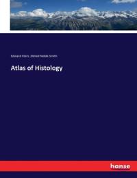 Atlas of Histology av Edward Klein