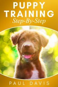 Puppy Training Step-By-Step av Paul Davis