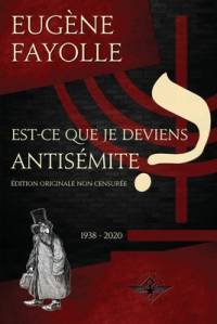 Est-ce que je deviens antisémite ? av Eugène Fayolle
