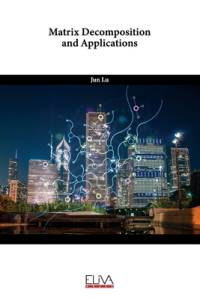 Matrix Decomposition and Applications av Jun Lu