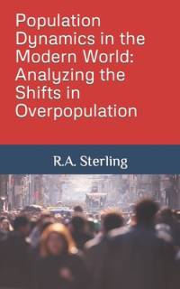 Population Dynamics in the Modern World av R A Sterling