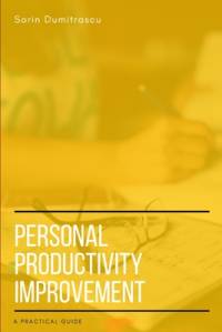 Personal Productivity Improvement av Sorin Dumitrascu