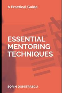 Essential Mentoring Techniques av Sorin Dumitrascu
