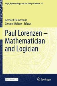 Paul Lorenzen -- Mathematician and Logician av Gerhard Heinzmann