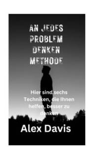 An Jedes Problem Denken Methode av Alex Davis