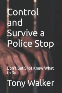 Control and Survive a Police Stop av Tony Walker