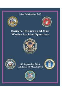 JP 3-15 Barriers, Obstacles, and Mine Warfare for Joint Operations av Department of the Army